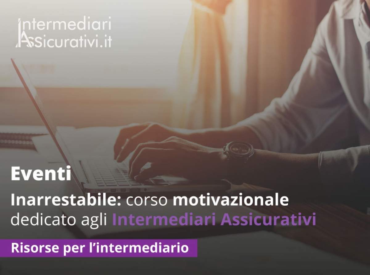Inarrestabile: corso motivazionale dedicato agli Intermediari Assicurativi